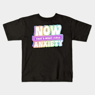 Now Thats What I Call Anxiety Funny Introvert Quote Kids T-Shirt